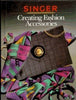 Fashion Accessories (Singer Sewing Reference Library)