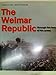 The Weimar Republic: Through the Lens of the Press [Hardcover] Torsten Palmer and Hendrik Neubauer
