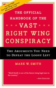 The Official Handbook of the Vast Right-Wing Conspiracy (Includes FREE Vast Right-Wing Conspiracy Card)
