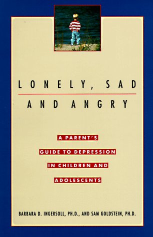 Lonely, Sad and Angry Ingersoll, Barbara and Goldstein PhD, Sam