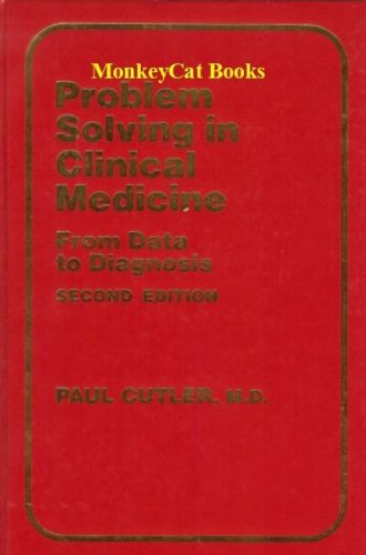 Problem Solving in Clinical Medicine: From Data to Diagnosis Cutler, Paul