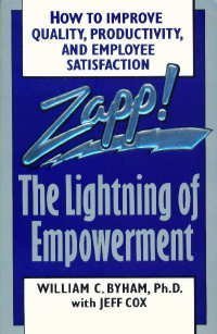 Zapp! The Lightning of Empowerment: How to Improve Quality, Productivity, and Employee Satisfaction used book depot
