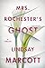 Mrs Rochesters Ghost: A Thriller [Hardcover] Marcott, Lindsay