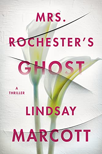 Mrs Rochesters Ghost: A Thriller [Hardcover] Marcott, Lindsay