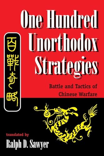 One Hundred Unorthodox Strategies: Battle And Tactics Of Chinese Warfare