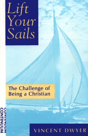 Lift Your Sails: The Challenge of Being a Christian used book depot