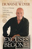 Excuses Begone: How to Change Lifelong, SelfDefeating Thinking Habits [Paperback] Dyer, Dr Wayne W