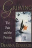 Grieving: The Pain and the Promise [Paperback] Deanna Edwards