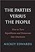 The Parties Versus the People: How to Turn Republicans and Democrats into Americans Edwards, Mickey