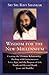 Wisdom for the New Millennium: Creating the Ultimate Relationship  Healing with Consciousness  Love, Ego, and the Purpose of Life  Death and Beyond Death  Jesus and Buddha [Paperback] Shankar, Sri Sri Ravi