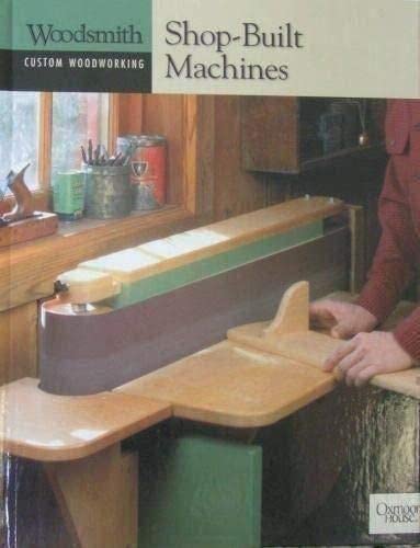 Shop-Built Machines (Woodsmith Custom Woodworking) used book depot