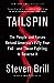 Tailspin: The People and Forces Behind Americas FiftyYear Falland Those Fighting to Reverse It [Paperback] Brill, Steven