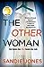 The Other Woman: A Novel Jones, Sandie