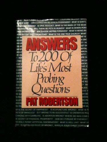 Answers To 200 Of Lifes Most Probing Questions Pat Robertson