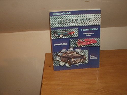 Collectors Guide to Diecast Toys and Scale Models: Identification & Values