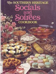 Southern Heritage Socials and Soirees Cookbook Southern Heritage Cookbook Library Ann H Harvey
