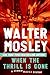 When the Thrill Is Gone: A Leonid McGill Mystery [Paperback] Mosley, Walter