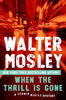 When the Thrill Is Gone: A Leonid McGill Mystery [Paperback] Mosley, Walter