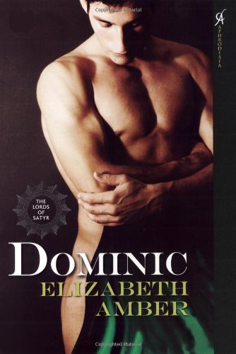 Dominic: The Lords of Satyr [Paperback] Amber, Elizabeth