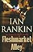 Fleshmarket Alley [Hardcover] Rankin, Ian