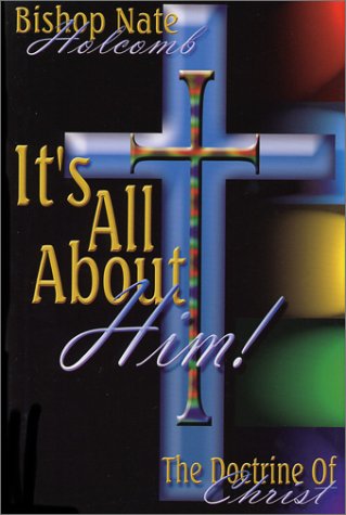 It's All About Him: The Doctrine of Christ used book depot