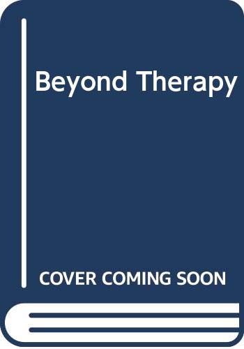 Beyond Therapy, Beyond Science: A New Model for Healing the Whole Person used book depot