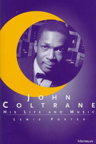John Coltrane: His Life and Music (The Michigan American Music Series) used book depot