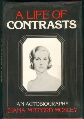 A Life of Contrasts: The Autobiography of Diana Mitford Mosley used book depot