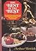 The Best of the best: Recipes from Americas top restaurants, famous chefs, and good cooks Ive known Arthur Hettich