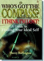 Who's Got the Compass?: I Think I'm Lost! : A Guide to Finding Your Ideal Self used book depot