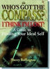 Whos Got the Compass?: I Think Im Lost : A Guide to Finding Your Ideal Self Buffington, Sherry