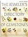 The Jewelers Directory of Gemstones: A Complete Guide to Appraising and Using Precious Stones From Cut and Color to Shape and Settings Crowe, Judith