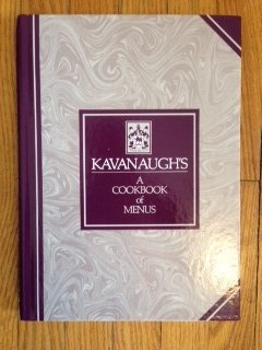 Kavanaugh's: A Cookbook of Menus used book depot