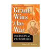 Grant Wins the War: Decision at Vicksburg Arnold, James R