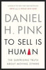 To Sell Is Human: The Surprising Truth About Moving Others
