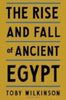 The Rise and Fall of Ancient Egypt