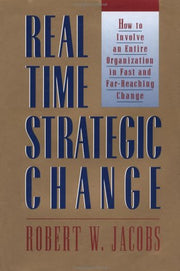 Real Time Strategic Change: How to Involve an Entire Organization in Fast and Far-Reaching Change used book depot