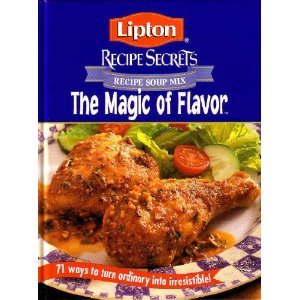 Lipton Recipe Secrets The Magic of Flavor (71 Ways To Turn Ordinary Into Irresistible) used book depot