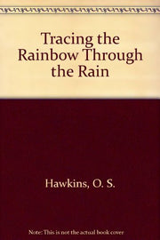 Tracing the Rainbow Through the Rain used book depot