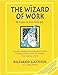 Wizard of Work: 88 Pages to Your Next Job Gaither, Richard