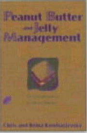 Peanut Butter and Jelly Management: Tales from Parenthood Lessons for Managers used book depot