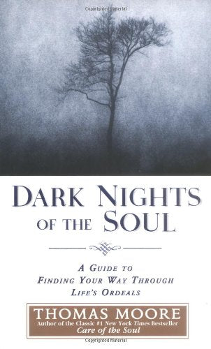 Dark Nights of the Soul: A Guide to Finding Your Way Through Life's Ordeals used book depot