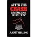 After the Crash : Recession or Depression : Business and Investment Stategies for a Deflationary World [Paperback] Shilling, A Gary