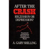 After the Crash : Recession or Depression : Business and Investment Stategies for a Deflationary World [Paperback] Shilling, A Gary