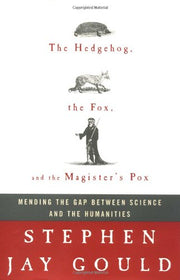 The Hedgehog, the Fox, and the Magister's Pox: Mending the Gap Between Science and the Humanities used book depot