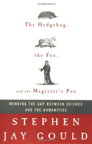 The Hedgehog, the Fox, and the Magister's Pox: Mending the Gap Between Science and the Humanities used book depot