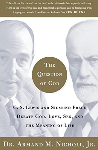 The Question of God: CS Lewis and Sigmund Freud Debate God, Love, Sex, and the Meaning of Life [Paperback] Nicholi, Armand