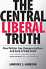 The Central Liberal Truth: How Politics Can Change a Culture and Save It from Itself [Paperback] Harrison, Lawrence E