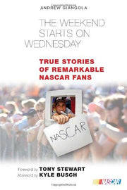 The Weekend Starts on Wednesday: True Stories of Remarkable NASCAR Fans used book depot