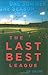 The Last Best League: One Summer, One Season, One Dream